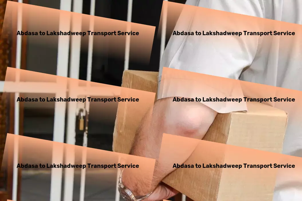 Abdasa to Lakshadweep Transport Strategic solutions for dynamic Indian transport needs! - Rapid transport solutions