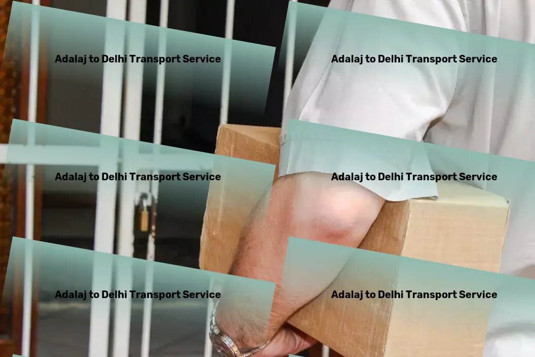 Adalaj to Delhi Transport Nationwide transport services