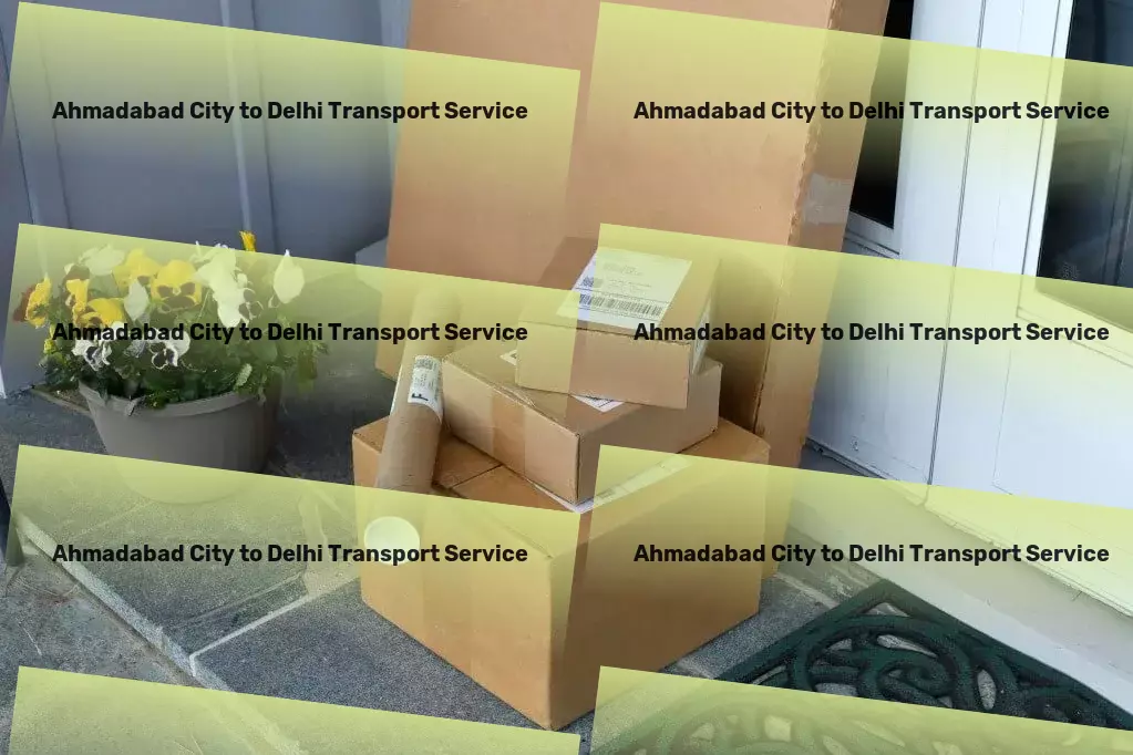 Ahmadabad City to Delhi Transport Transportation made smarter and easier in India. - Furniture moving solutions