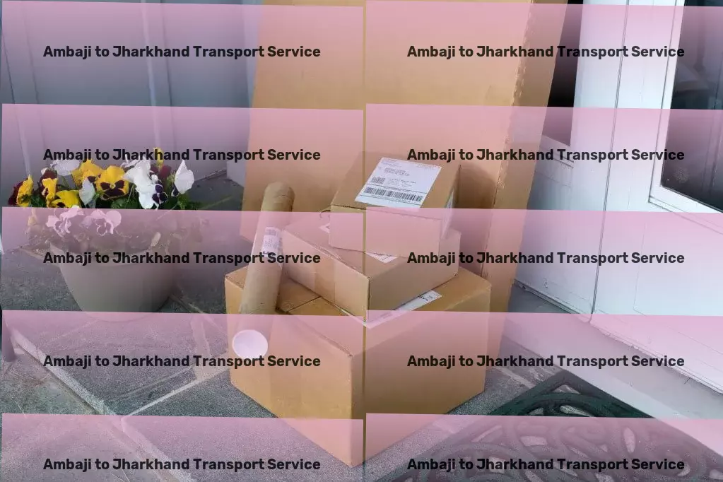 Ambaji to Jharkhand Transport Your trusted partner in efficient goods movement in India! - Comprehensive packer services