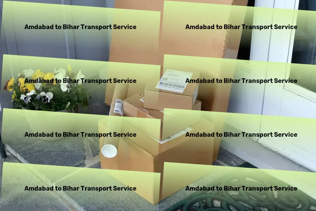 Amdabad to Bihar Transport Nationwide logistics forwarding