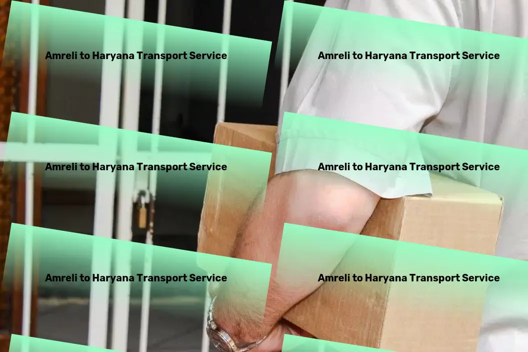 Amreli to Haryana Transport Surpassing expectations with superior Indian logistics solutions! - Express household moving