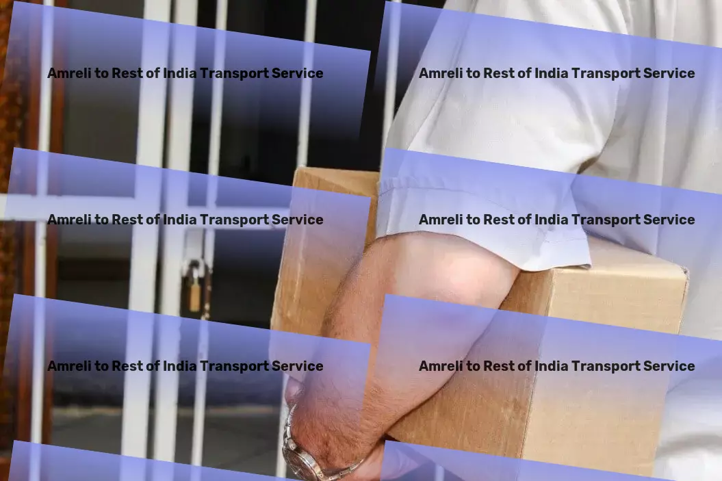 Amreli to Rest Of India Transport Full-scale cargo delivery