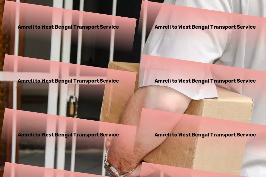 Amreli to West Bengal Transport Transform your logistics experience in India's landscape! - Heavy goods logistics