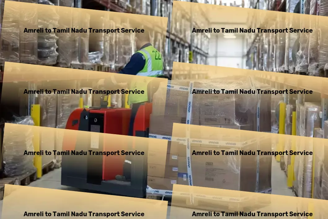 Amreli to Tamil Nadu Transport Advance your logistics operations with our solutions in India. - Transport delivery services