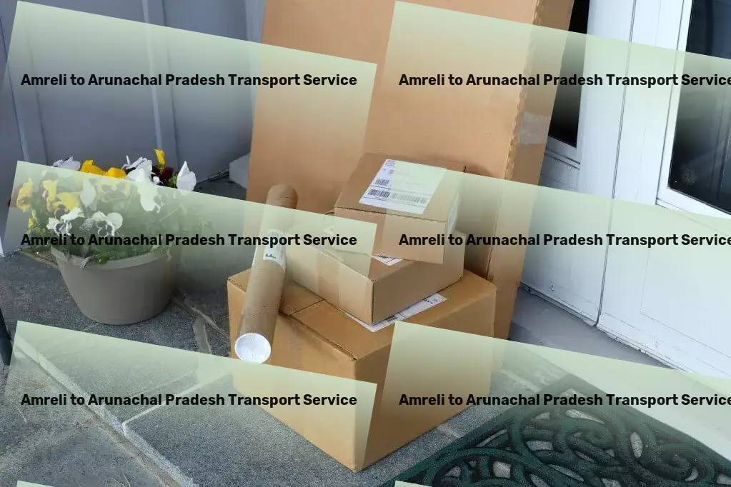 Amreli to Arunachal Pradesh Transport Customized transport solutions catering to India's unique demands! - Industrial transport operations