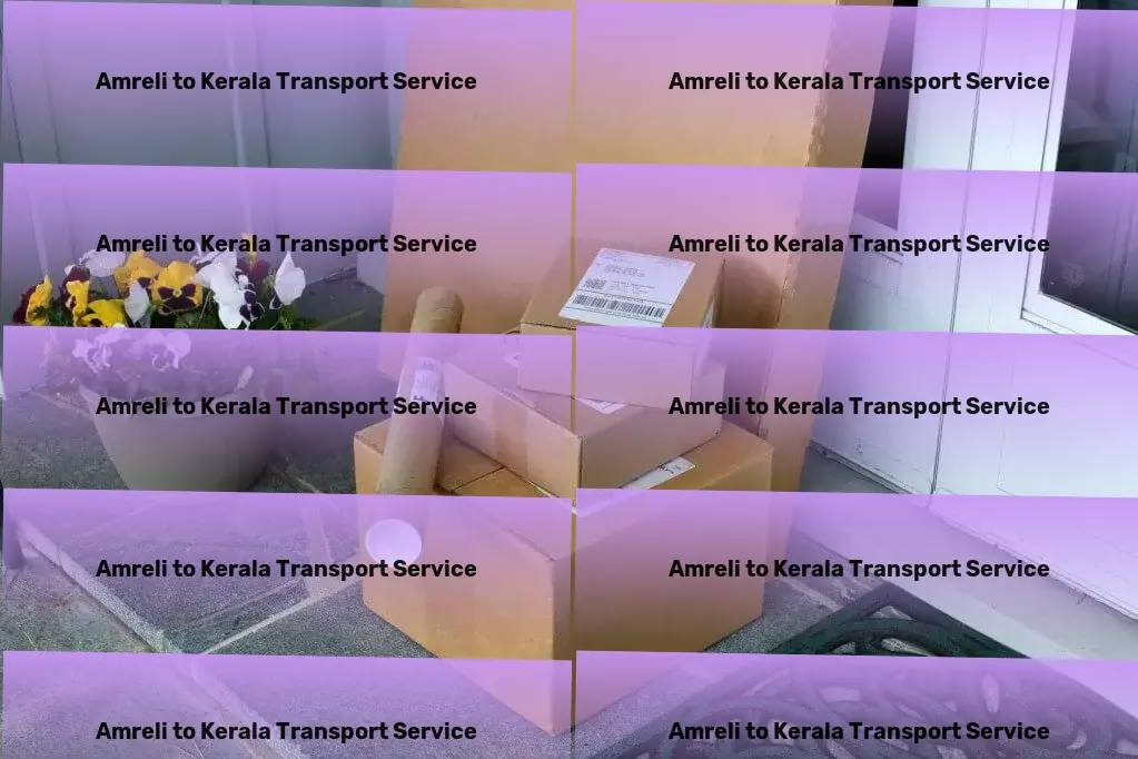 Amreli to Kerala Transport Elevating the art of logistics in bustling India! - Furniture moving services