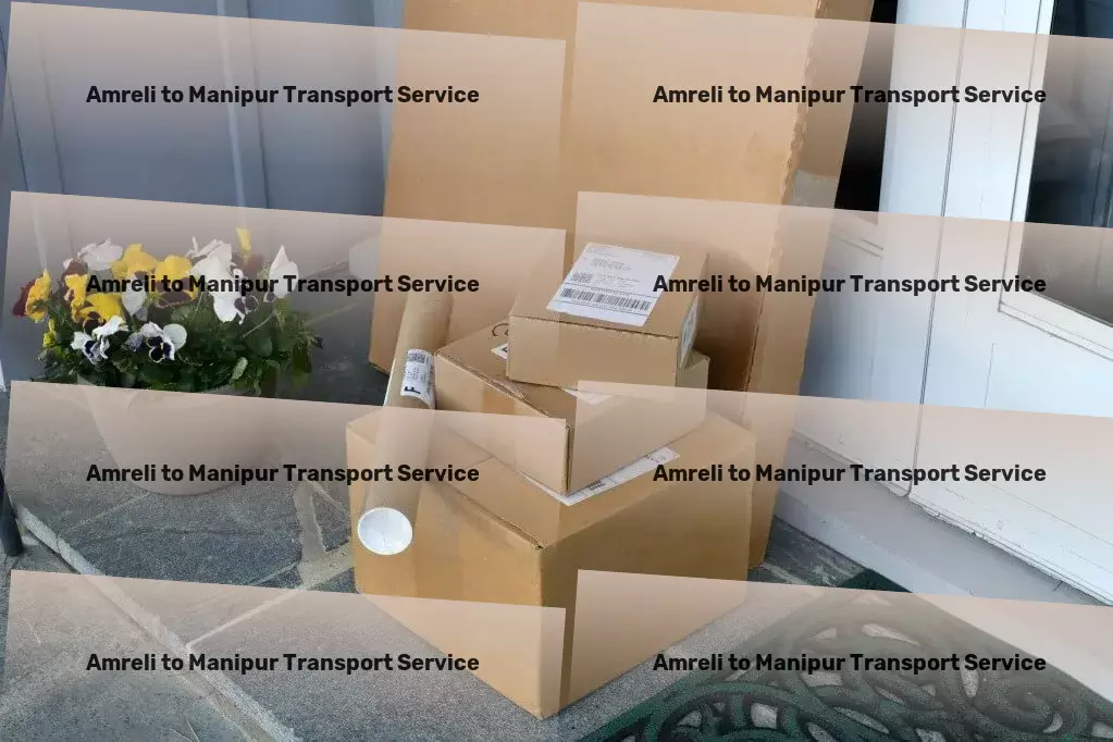 Amreli to Manipur Transport National transport solutions