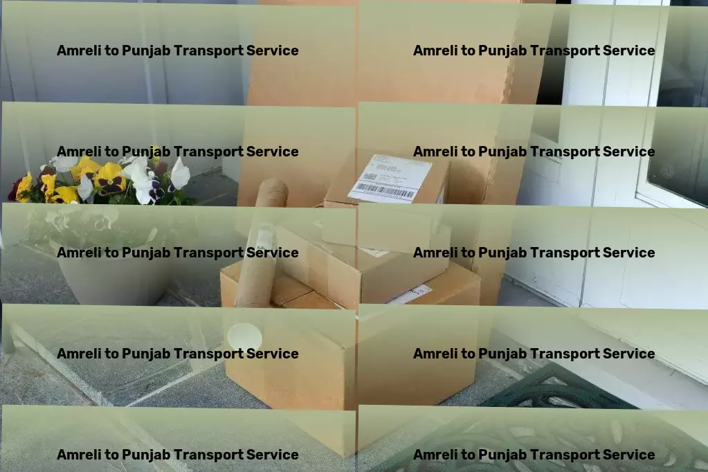 Amreli to Punjab Transport Commitment to excellence in every transport service across India. - Advanced goods logistics