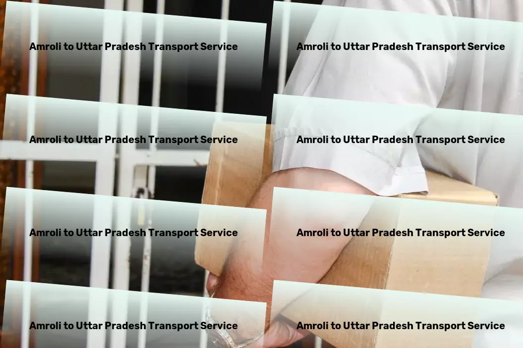 Amroli to Uttar Pradesh Transport From coast to coast, making your logistics in India easy. - Nationwide parcel transport