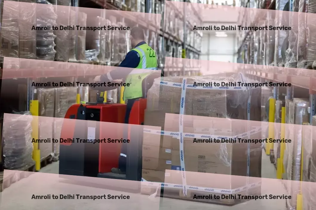 Amroli to Delhi Transport Innovative logistics solutions designed for India's needs. - Major freight forwarding services