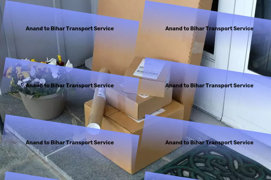 Anand to Bihar Transport Advanced package forwarding