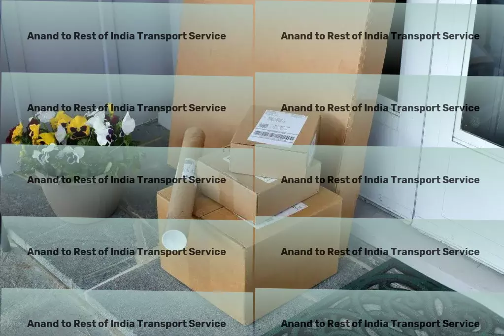 Anand to Rest Of India Transport A new era of home intelligence awaits you! - Full-scale freight delivery