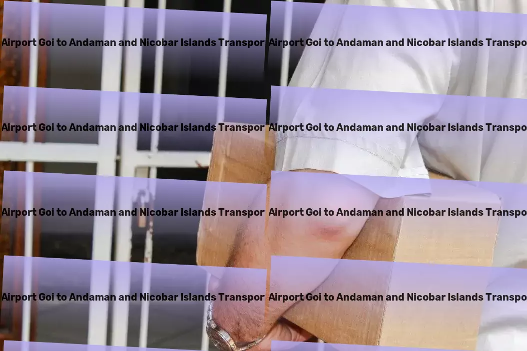 Dabolim Airport Goi to Andaman And Nicobar Islands Transport Connect to a world of streamlined Indian transport services. - Premium trucking solutions