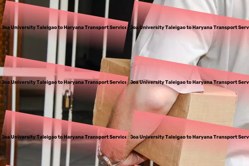 Goa University Taleigao to Haryana Transport Step into efficient and speedy transport solutions for India. - Personalized goods services