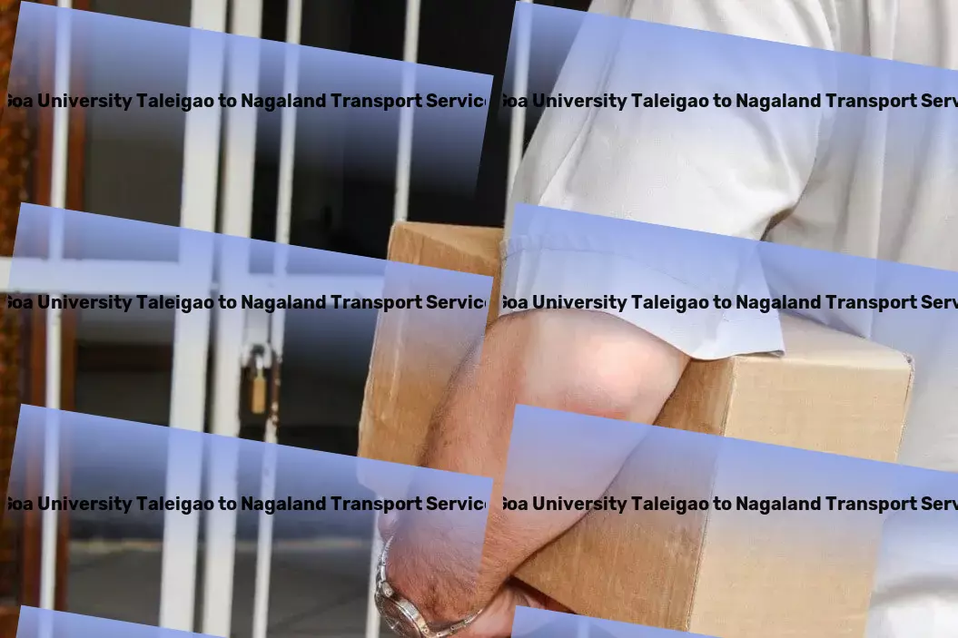 Goa University Taleigao to Nagaland Transport Shipping and handling