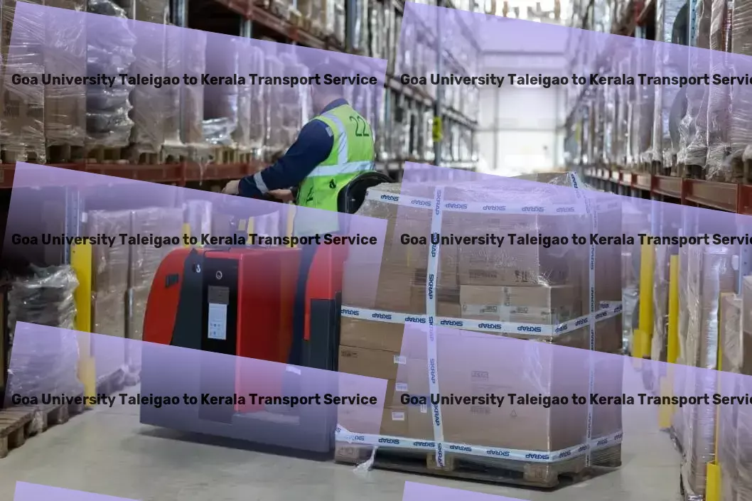 Goa University Taleigao to Kerala Transport Trailblazing transport services for a new India! - Multi-regional cargo transport