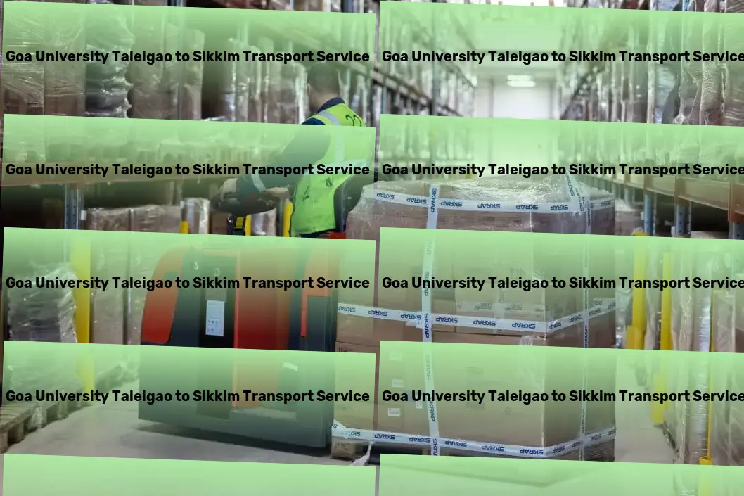 Goa University Taleigao to Sikkim Transport Seamless integration into the fast-paced Indian logistics scene. - Secure door-to-door cargo