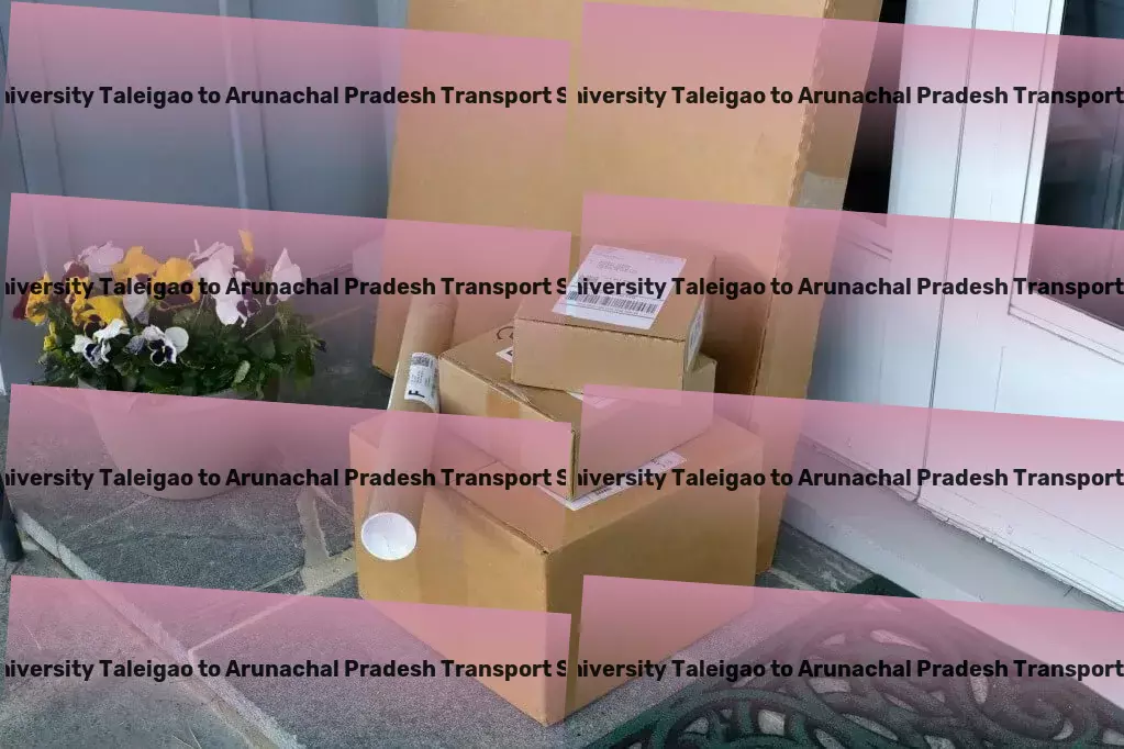 Goa University Taleigao to Arunachal Pradesh Transport Committed to delivering outstanding transport services within India. - Industrial package transport