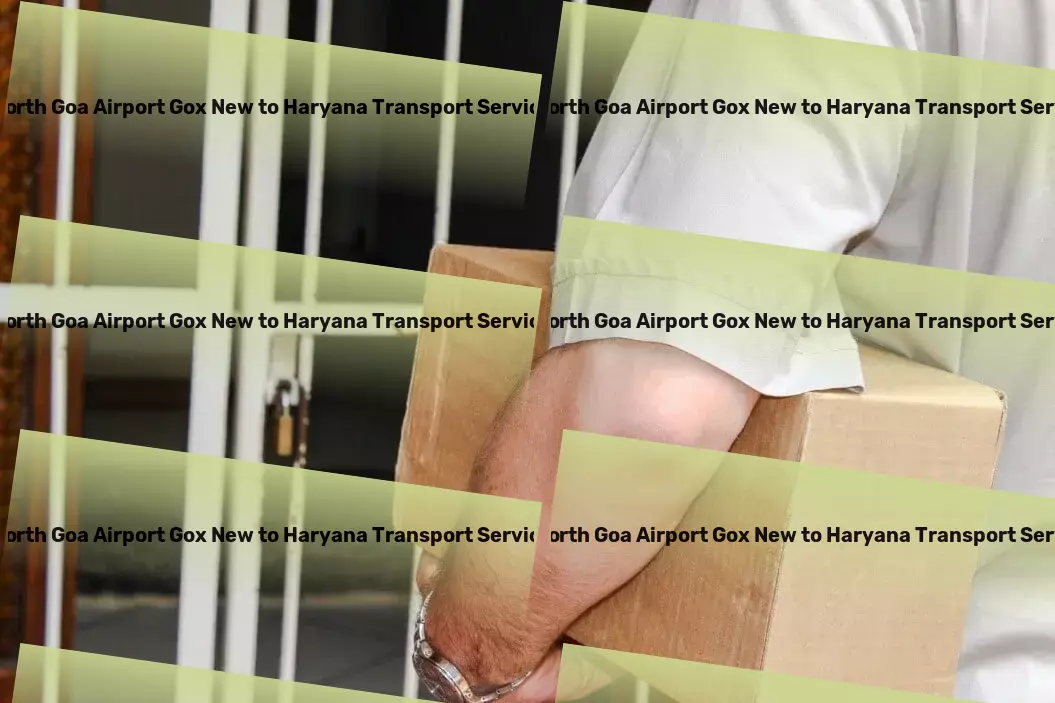 North Goa Airport Gox New to Haryana Transport Comprehensive transport services