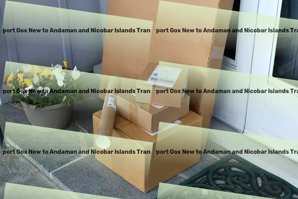 North Goa Airport Gox New to Andaman And Nicobar Islands Transport From coast to coast - Excelling in Indian logistics. - Inter-city freight forwarding