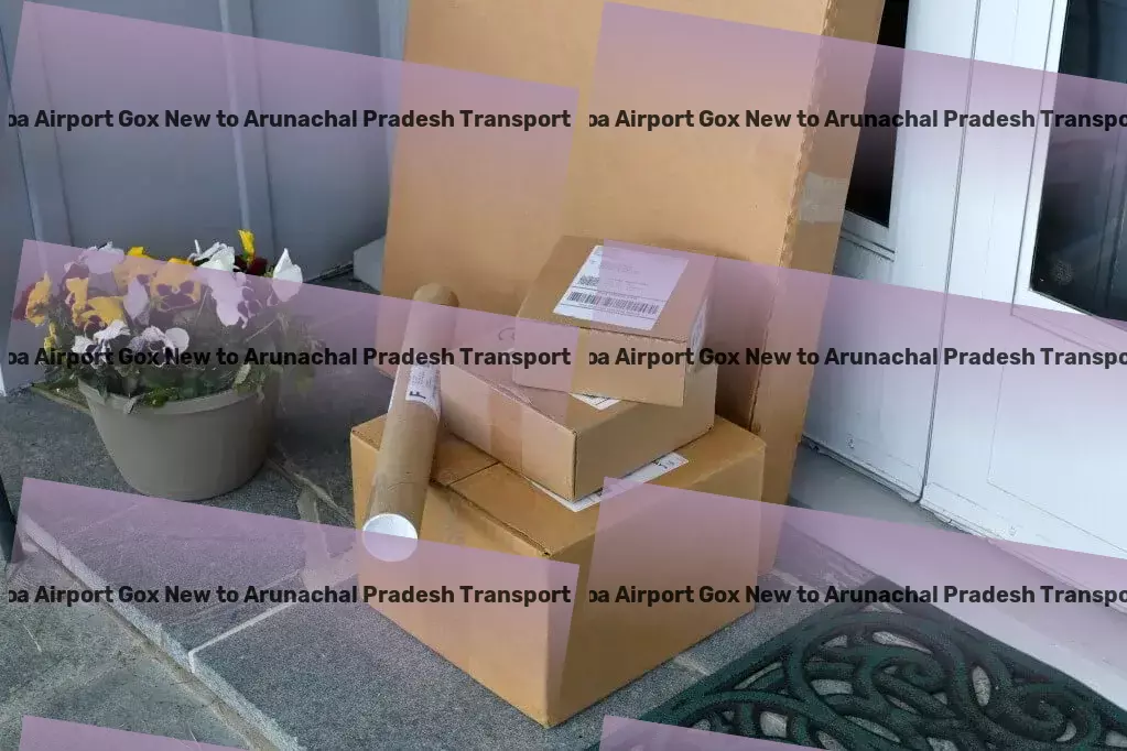 North Goa Airport Gox New to Arunachal Pradesh Transport Step into efficient and speedy transport solutions for India. - Full-scale goods transport