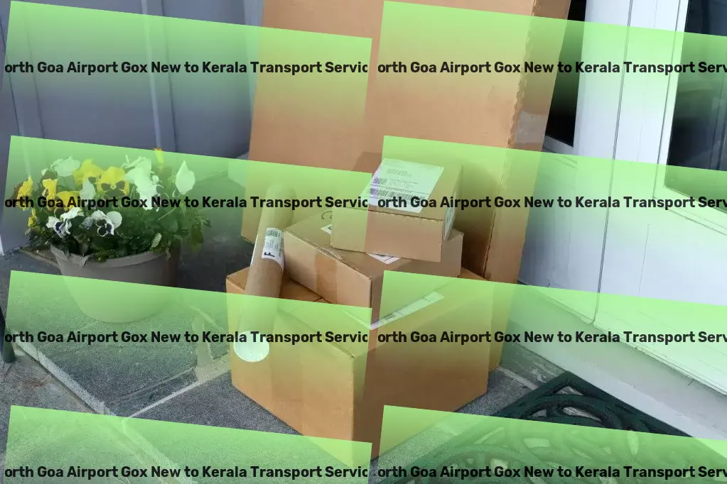 North Goa Airport Gox New to Kerala Transport Dedicated to elevating your goods transporting experience in India. - Efficient logistics solutions