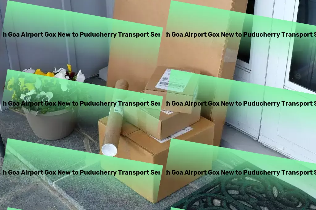 North Goa Airport Gox New to Puducherry Transport The epitome of precision and reliability in India's logistics! - Nationwide delivery and logistics