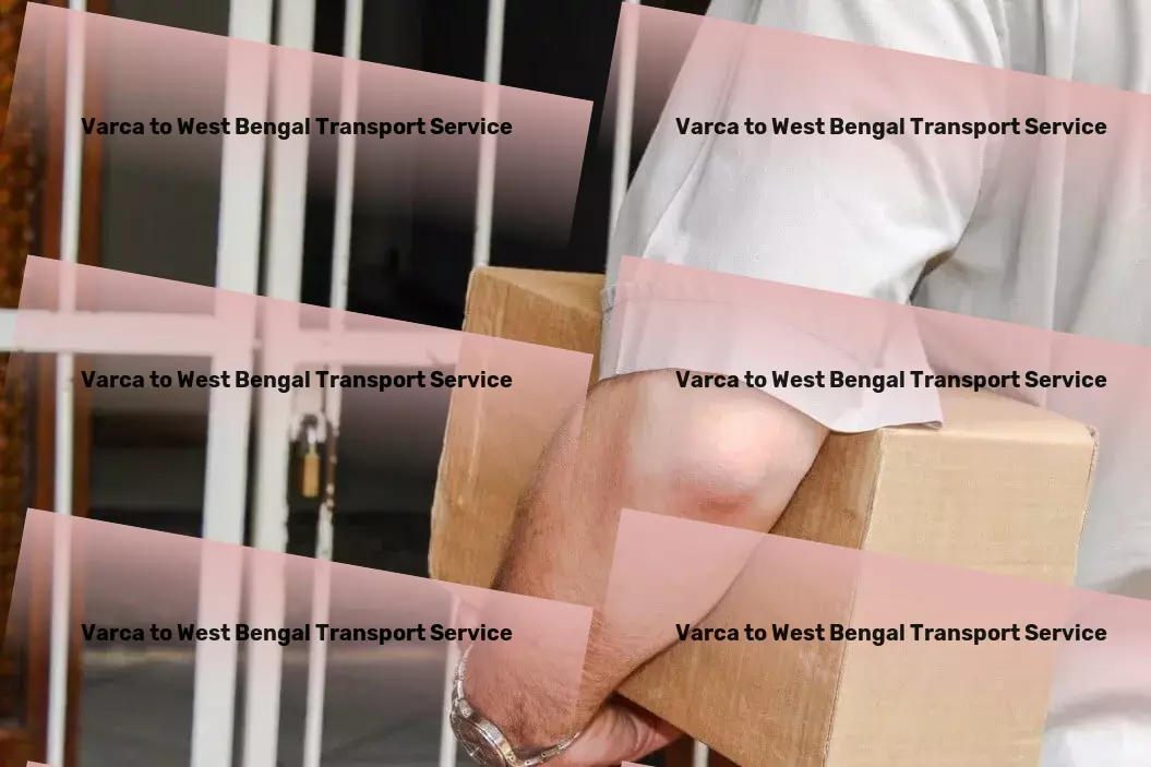 Varca to West Bengal Transport Designed for the ambitious: Elevate your logistics in India. - Fast transport services