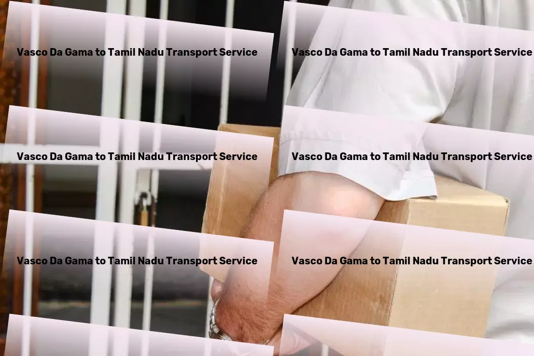 Vasco Da Gama to Tamil Nadu Transport Connecting Indian cities with seamless transport solutions! - Regional trucking services